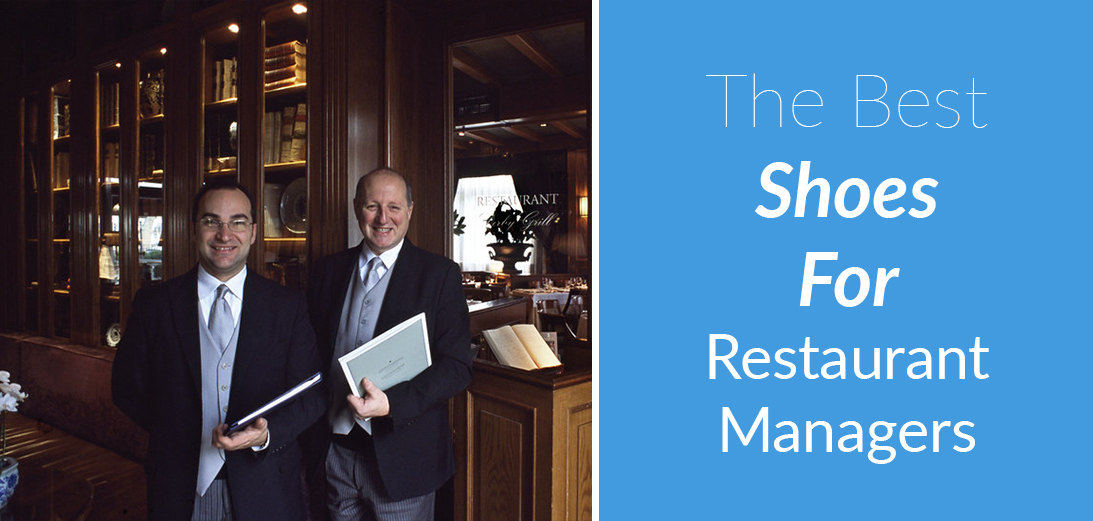 The Best Shoes for Restaurant Managers [Updated Guide + 5 Reviews] - WorkBootsGuru